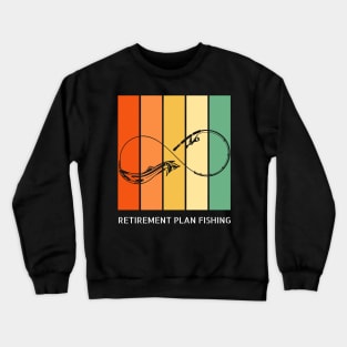 Retirement Plan Fishing Funny Fishing Crewneck Sweatshirt